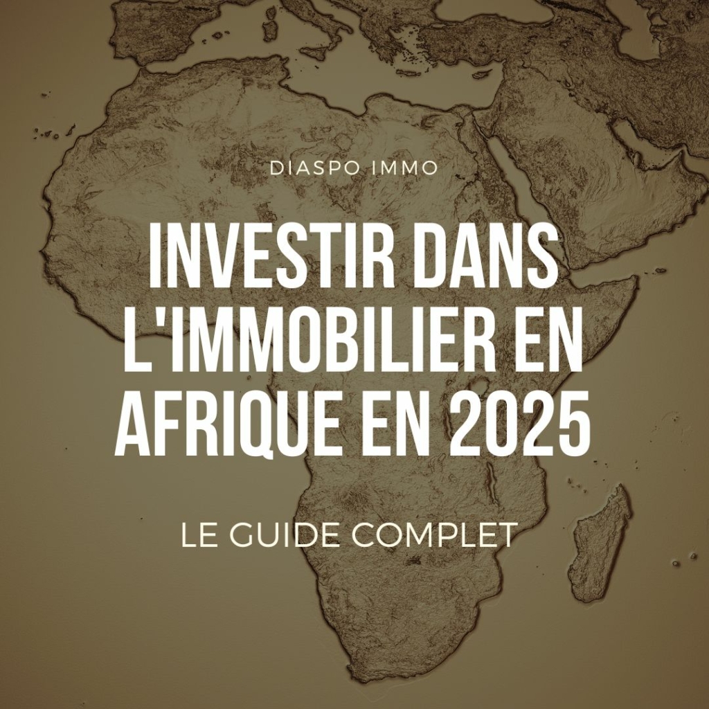 Investir dans l'immobilier en Afrique en 2025